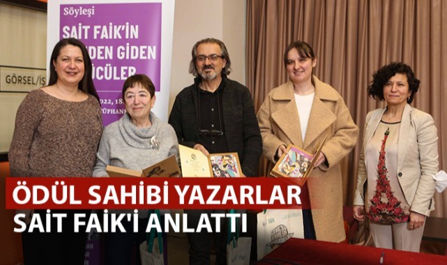 Sait Faik ödülü sahibi yazarlar Sait Faik’i anlattı