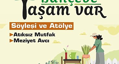 Bahçede yaşam var
