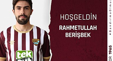 Bandırmaspor, Rahmetullah Berişbek'i transfer etti