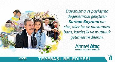 Başkan Ataç'tan Kurban Bayramı mesajı