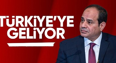 Mısır Cumhurbaşkanı Abdulfettah es-Sisi, Türkiye'ye geliyor