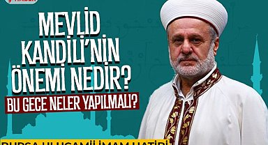 Bursa Ulucamii İmam Hatibi Tahsin Karanfil yanıtladı... Bu gece nasıl değerlendirilmeli