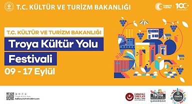 TROYA KÜLTÜR YOLU FESTİVALİ 9 EYLÜL’DE BAŞLIYOR