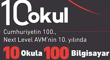 CUMHURİYETİN 100., NEXT LEVEL AVM’NİN 10. YILINDA 10 OKULA 100 BİLGİSAYAR