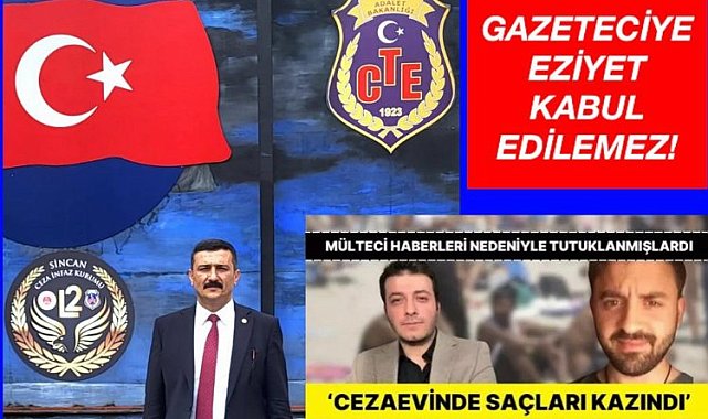İYİ Partili Türkoğlu'ndan tutuklu gazetecilerin saçlarının kazıtılmasına tepki