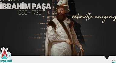 Nevşehir, kurucusu Sadrazam Damat İbrahim Paşa'yı anıyor