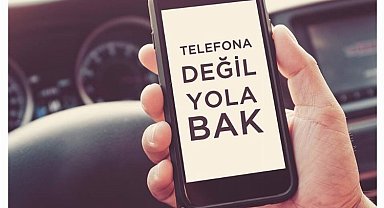 'Yola odaklan' farkındalığı