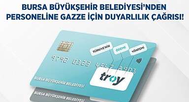 Bursa Büyükşehir’den Troy kart hamlesi