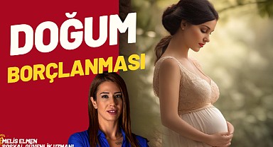 Doğum borçlanmasına Aralık’tan sonra zam geliyor