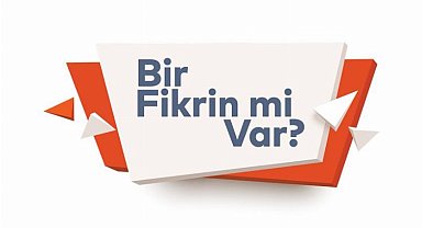 Öğrenciler 'Bir fikrin mi var?' ile icat çıkartacak!