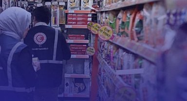 Ticaret'ten 24,3 milyon TL fahiş fiyat ve stokçuluk cezası!