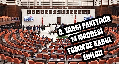 8. Yargı Paketinin ilk 14 maddesi TBMM'de kabul edildi