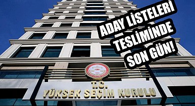 Aday listeleri tesliminde son gün