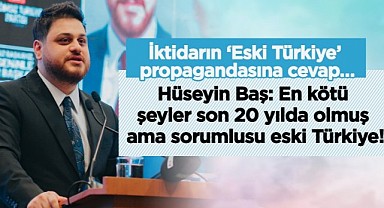 BTP liderinden, iktidarın ‘Eski Türkiye’ propagandasına cevap…