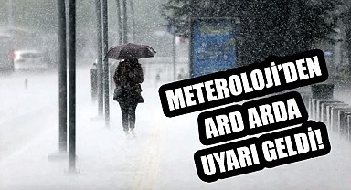 Meteroloji Uyardı! Sağanak ve kar geliyor