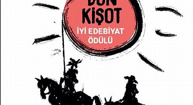 Don Kişot İyi Edebiyat Ödülü Yarışması'nın finalistleri belli oldu