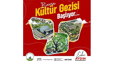 Osmangazi Belediyesi'nin Bursa Kültür Gezisi başlıyor