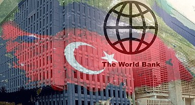 Dünya Bankasından Türkiye'ye finansman desteği