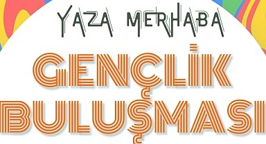İzmir Güzelbahçe'de "Yaza Merhaba Gençlik Buluşması" başlıyor