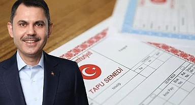 Tapu müjdesi milyonları sevindirecek