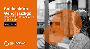 BAPKA'nın genç işsizlik raporu yayımlandı
