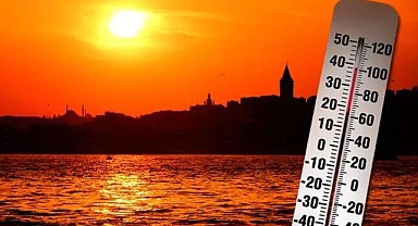 Afrika ve Basra Sıcakları Türkiye'yi Kavuracak