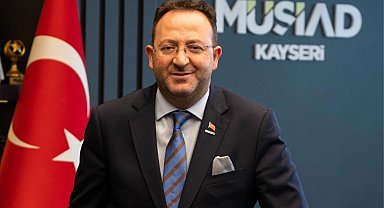 MÜSİAD Kayseri'den bölgeyi harekete geçirecek çağrı!