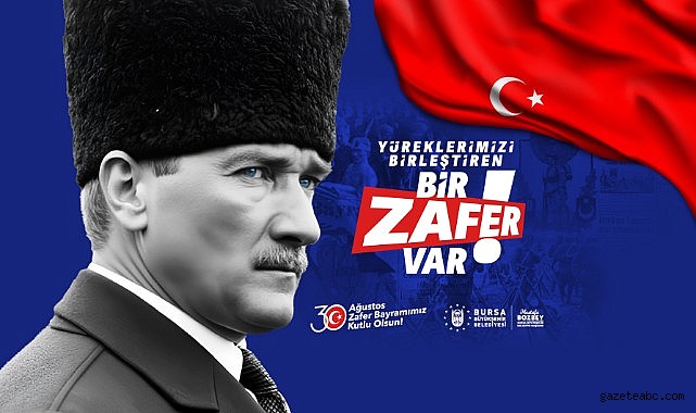30 Ağustos Zafer Bayramı'nda hep birlikteyiz