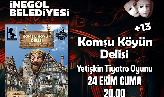 Bursa İnegöl'de 'Komşu Köyün Delisi' biletleri ücretsiz satışta