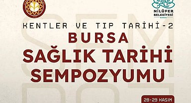 Bursa'nın sağlık tarihi Nilüfer'de konuşulacak