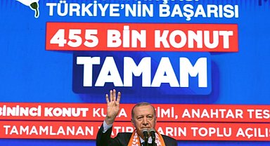 Erdoğan: 455 bininci konutu teslim ediyoruz
