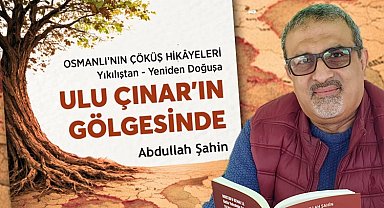 Bursa'nın fethinin 700. yılında 'Ulu Çınar'a tarihsel bakış... Osmanlı'nın kalbi Bursa'dan tarihe yeni bir bakış