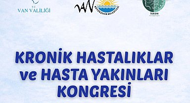 Kronik Hastalıklar ve Hasta Yakınları Kongresi Van'da düzenleniyor