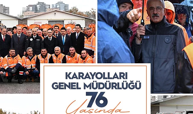 Bakan Uraloğlu'ndan Karayolları'nın 76. yılına anlamlı mesaj
