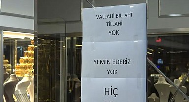 Bursa'da Kuyumcudan “Vallahi Billahi Yok” Yazısı