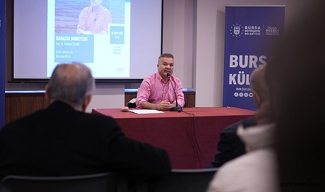 Ramazan’ın Kültürel Zenginliği Bursa’da Anlatıldı