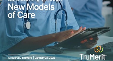 TruMerit Raporu yayınlandı... Sağlık sistemlerini güçlendirmek için teknoloji destekli ve ekip odaklı bakım modellerine geçiş şart