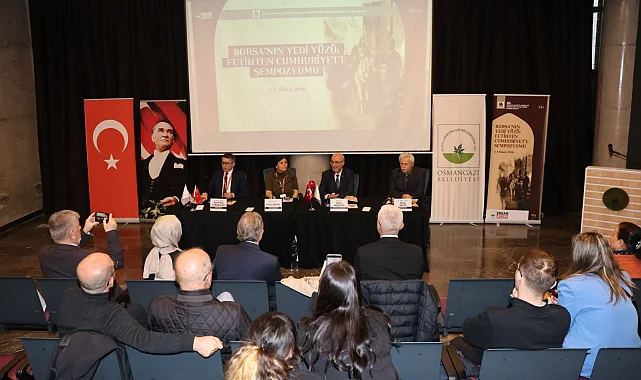 "Bursa'nın Yedi Yüzü" Sempozyumu Bursa tarihine ışık tuttu