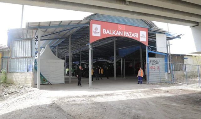 Edirne'de 'Balkan Pazarı' dönemi başlıyor