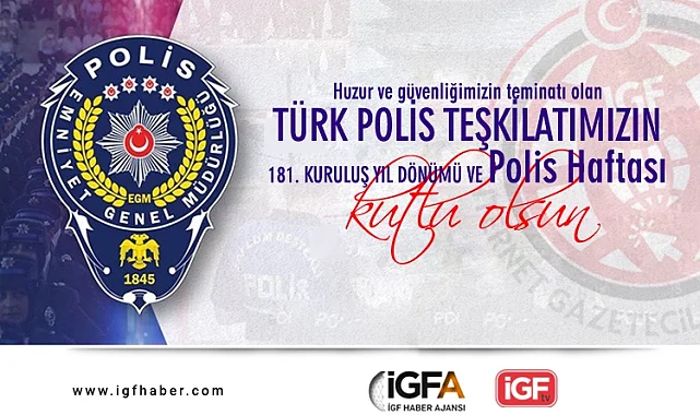 Türk Polis Teşkilatı 181 yıllık köklü geçmişiyle güvenliğin teminatı