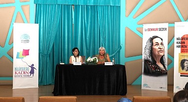 Nilüfer’de “Kadın Hayata Yakın” Etkinliğinde Sennur Sezer Anıldı