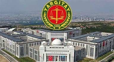 Yargıtay'dan Devrim Niteliğinde Karar