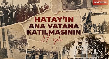 İçişleri'nden Hatay'ın ana vatana katılışının 87. yıl mesajı